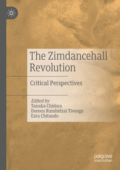 Hardcover The Zimdancehall Revolution: Critical Perspectives Book