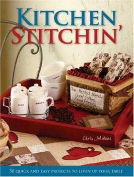 Paperback Kitchen Stitchin': 50 Quick and Easy Projects to Liven Up Your Table Book