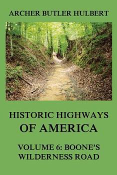Boone's Wildnerness Road - Book #6 of the Historic Highways of America