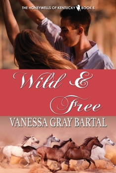 Wild and Free - Book #5 of the Honeywells of Kentucky