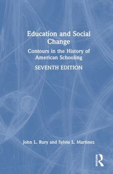 Hardcover Education and Social Change: Contours in the History of American Schooling Book