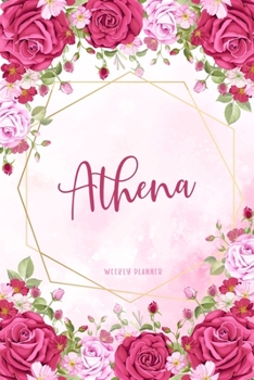 Athena Weekly Planner: Appointment Undated | Custom Name Personalized Personal | Business Planners | To Do List Organizer Logbook Notes & Journal | School Supplies Gift | Watercolor Flower Cute