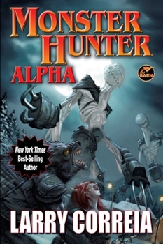 Monster hunter: Alpha - Book #3 of the Monster Hunter International