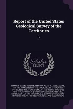 Paperback Report of the United States Geological Survey of the Territories: 12 Book