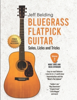 Paperback Bluegrass Flatpick Guitar-Solos, Licks and Tricks Volume 2: More Tunes and Neck Exploration Book