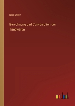 Paperback Berechnung und Construction der Triebwerke [German] Book