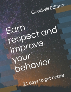 Paperback Earn respect and improve your behavior: 21 days to get better Book
