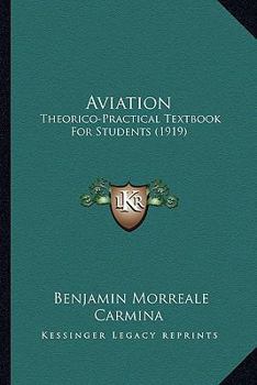 Paperback Aviation: Theorico-Practical Textbook For Students (1919) Book