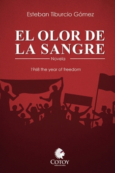 Paperback El Olor de la Sangre: 1968 The year Of Freedom [Spanish] Book