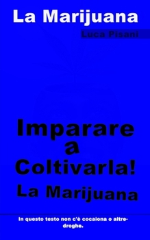 Paperback Imparare a coltivarla! La Marijuana [Italian] Book