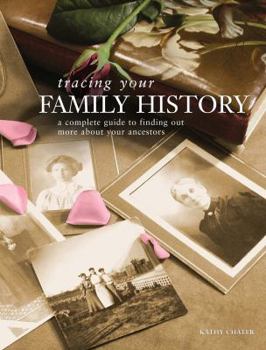 Hardcover Tracing Your Family History: A Complete Guide to Finding Out More about Your Ancestors Book