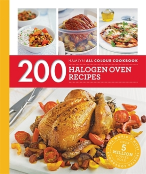 Paperback 200 Halogen Oven Recipes: Hamlyn All Colour Cookbook Book