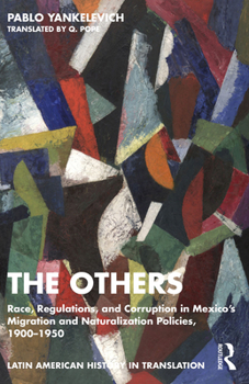 Paperback The Others: Race, Regulations, and Corruption in Mexico's Migration and Naturalization Policies, 1900-1950 Book