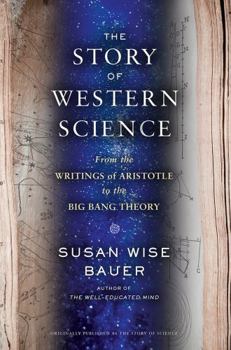 Hardcover The Story of Western Science: From the Writings of Aristotle to the Big Bang Theory Book