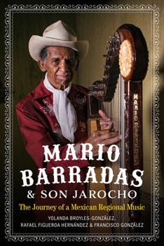 Hardcover Mario Barradas and Son Jarocho: The Journey of a Mexican Regional Music Book