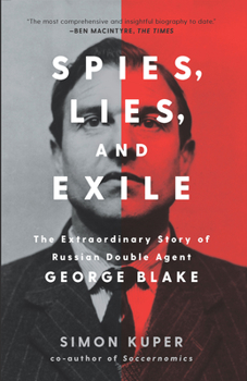 Hardcover Spies, Lies, and Exile: The Extraordinary Story of Russian Double Agent George Blake Book