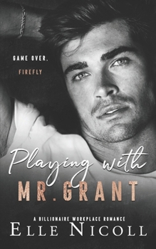 Playing with Mr. Grant (The Men Series - Interconnected Standalone Romances)
