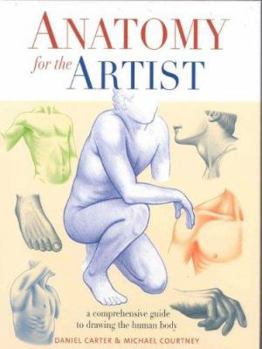 Hardcover Anatomy for the Artist: A Comprehensive Guide to Drawing the Human Body Book