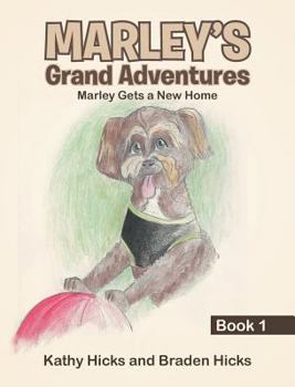 Hardcover Marley's Grand Adventures: Book 1: Marley Gets a New Home Book