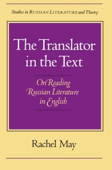 Paperback The Translator in the Text: On Reading Russian Literature in English Book