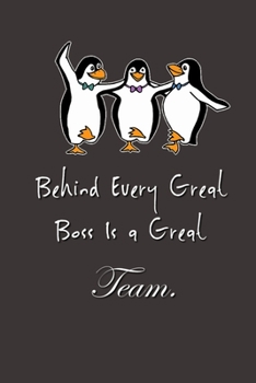 Paperback Behind Every Great Boss is a Great Team.: Lined Notebook - Boss Day - Boss's Day Gifts - Gifts for Boss Day - Boss's Day - Boss Day Gifts - Bosses Day Book