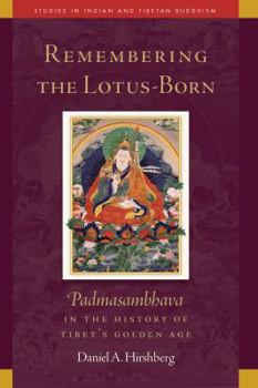 Paperback Remembering the Lotus-Born, 19: Padmasambhava in the History of Tibet's Golden Age Book