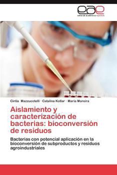 Paperback Aislamiento y Caracterizacion de Bacterias: Bioconversion de Residuos [Spanish] Book