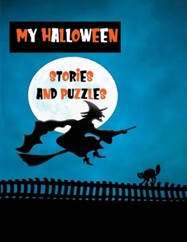 Paperback My Halloween Stories and Puzzles: Kids' Workbook for Fun and Creative Learning with Cryptograms, Variety of Word Puzzles, Mazes, Story Prompts, Comic Book