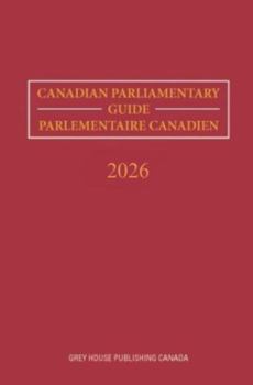 Canadian Parliamentary Guide, 2026