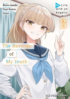 Revenge of My Youth Volume 3 : Re Life with an Angelic Girl