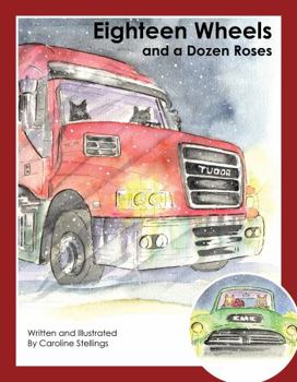 Hardcover Eighteen Wheels and a Dozen Roses Book