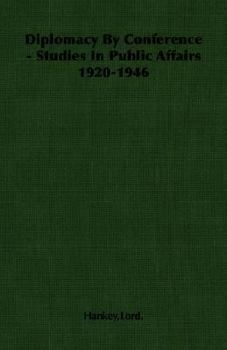 Paperback Diplomacy By Conference - Studies In Public Affairs 1920-1946 Book