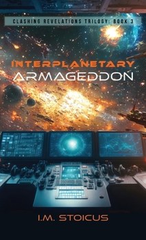 Interplanetary Armageddon (Clashing Revelations Trilogy)