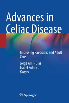 Paperback Advances in Celiac Disease: Improving Paediatric and Adult Care Book