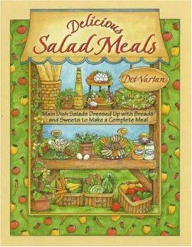 Hardcover Delicious Salad Meals: Main Dish Salads Dressed Up with Breads and Sweets to Make a Complete Meal Book