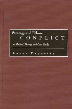 Hardcover Strategy and Ethnic Conflict: A Method, Theory, and Case Study Book