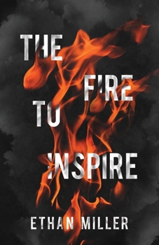 Paperback The Fire to Inspire Book