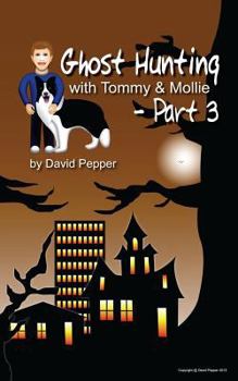 Paperback Ghost Hunting with Tommy & Mollie - Part 3 Book