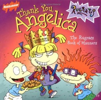 Paperback Thank You, Angelica: The Rugrats Book of Manners Book