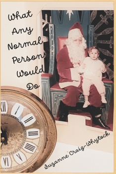Paperback What Any Normal Person Would Do Book