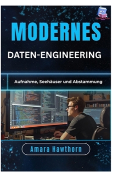 Paperback Modernes Daten-Engineering: Aufnahme, Seehäuser und Abstammung [German] Book