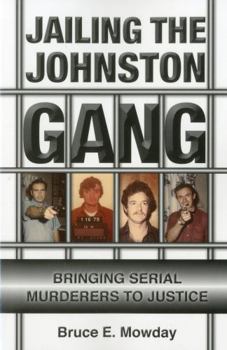 Paperback Jailing the Johnston Gang: Bringing Serial Murderers to Justice Book