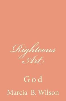 Paperback Righteous Art: God Book