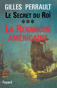 Le Secret Du Roi: La Revanche Americaine - Book #3 of the Le Secret du Roi