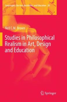 Paperback Studies in Philosophical Realism in Art, Design and Education Book