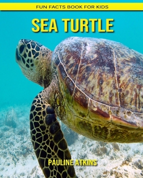 Sea turtle: Fun Facts Book for Kids