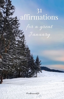 Paperback 31 affirmations for a great January: Kickstart your Year with 31 affirmations this January Book