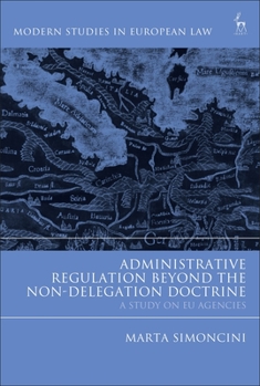 Paperback Administrative Regulation Beyond the Non-Delegation Doctrine: A Study on EU Agencies Book