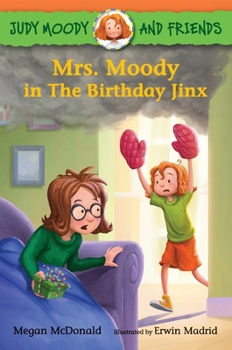 Mrs. Moody in the Birthday Jinx - Book #7 of the Judy Moody & Friends