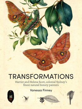 Transformations: Harriet and Helena Scott, colonial Sydney’s finest natural history painters